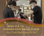 Cắt, Nhuộm Tóc Ở Padaha Hair Salon HCM: Chất Lượng & Báo Giá 45