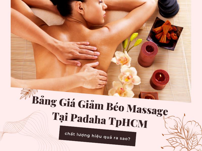 Có Nên Massage Giảm Béo Tại Padaha? Chất Lượng, Báo Giá Chi Tiết? 9