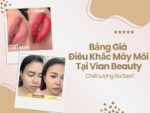 Khám phá bảng giá và chất lượng điêu khắc mày môi tại Vian Beauty 6