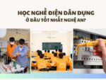 Học Nghề Điện Dân Dụng Ở Đâu Tốt Nhất Nghệ An? 1 nghề điện dân dụng